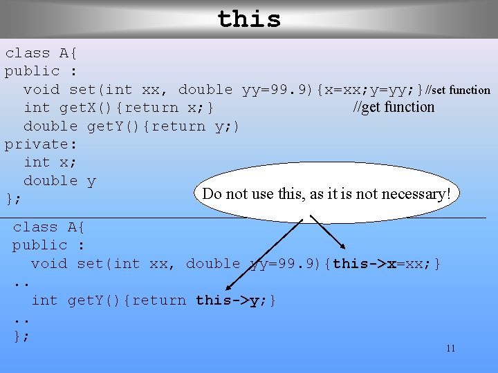 this class A{ public : void set(int xx, double yy=99. 9){x=xx; y=yy; }//set function this class A{ public : void set(int xx, double yy=99. 9){x=xx; y=yy; }//set function