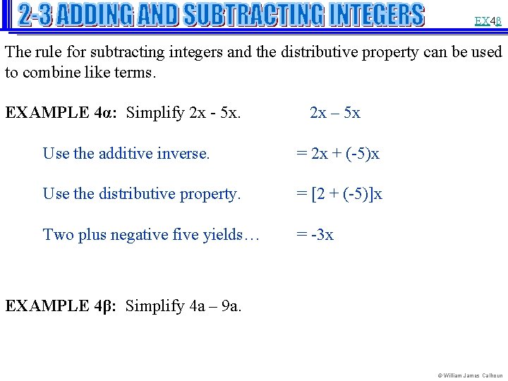 EX 4β The rule for subtracting integers and the distributive property can be used