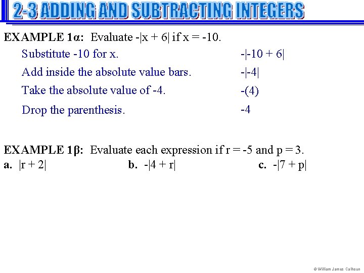 EXAMPLE 1α: Evaluate -|x + 6| if x = -10. Substitute -10 for x.