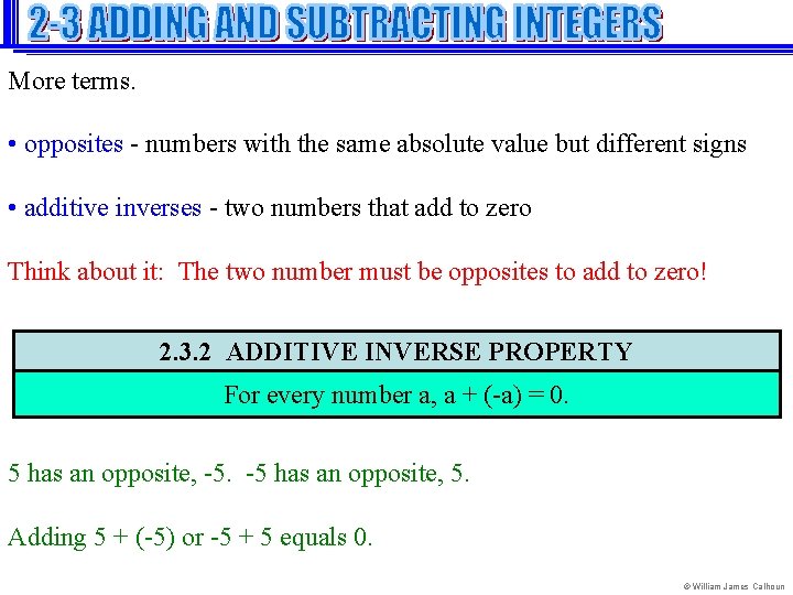 More terms. • opposites - numbers with the same absolute value but different signs
