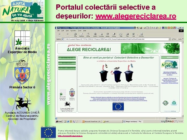 Asociaţia Experţilor de Mediu Primăria Sector 6 www. alegereciclarea. ro Portalul colectării selective a