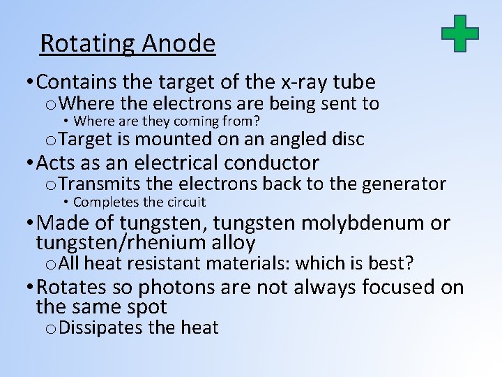 Rotating Anode • Contains the target of the x-ray tube o. Where the electrons