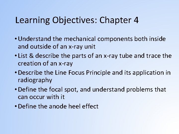Learning Objectives: Chapter 4 • Understand the mechanical components both inside and outside of