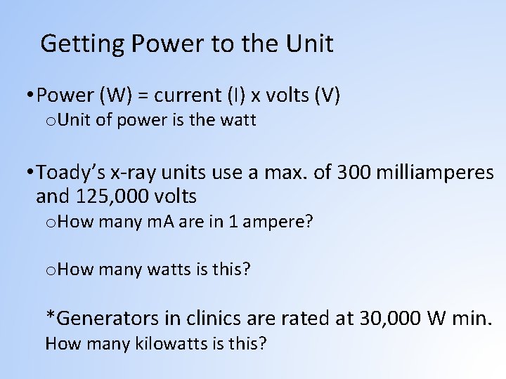 Getting Power to the Unit • Power (W) = current (I) x volts (V)