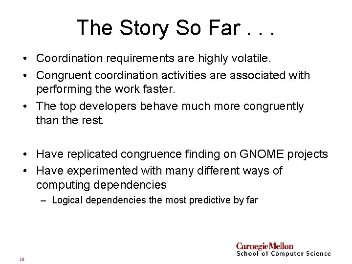 The Story So Far. . . • Coordination requirements are highly volatile. • Congruent