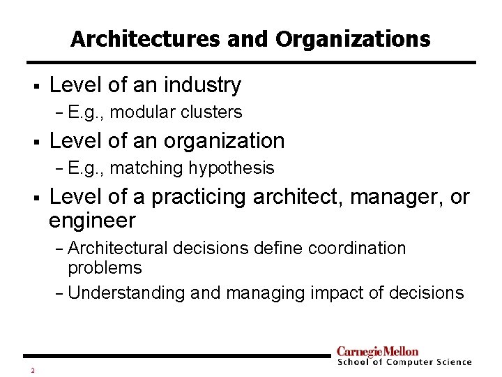 Architectures and Organizations § Level of an industry − § Level of an organization