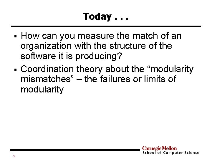 Today. . . § § 3 How can you measure the match of an