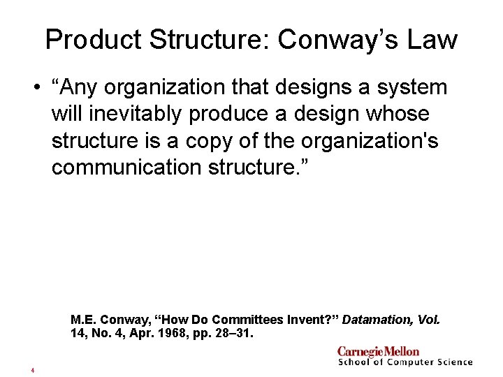 Product Structure: Conway’s Law • “Any organization that designs a system will inevitably produce