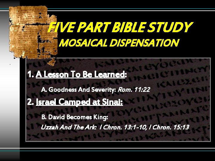 FIVE PART BIBLE STUDY MOSAICAL DISPENSATION 1. A Lesson To Be Learned: A. Goodness