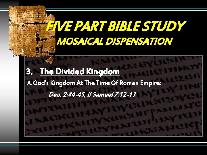 FIVE PART BIBLE STUDY MOSAICAL DISPENSATION 3. The Divided Kingdom A. God’s Kingdom At