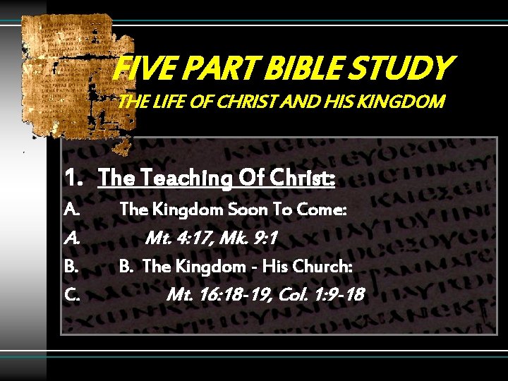 FIVE PART BIBLE STUDY THE LIFE OF CHRIST AND HIS KINGDOM 1. The Teaching