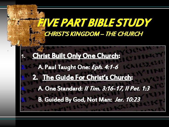 FIVE PART BIBLE STUDY CHRIST’S KINGDOM – THE CHURCH 1. Christ Built Only One