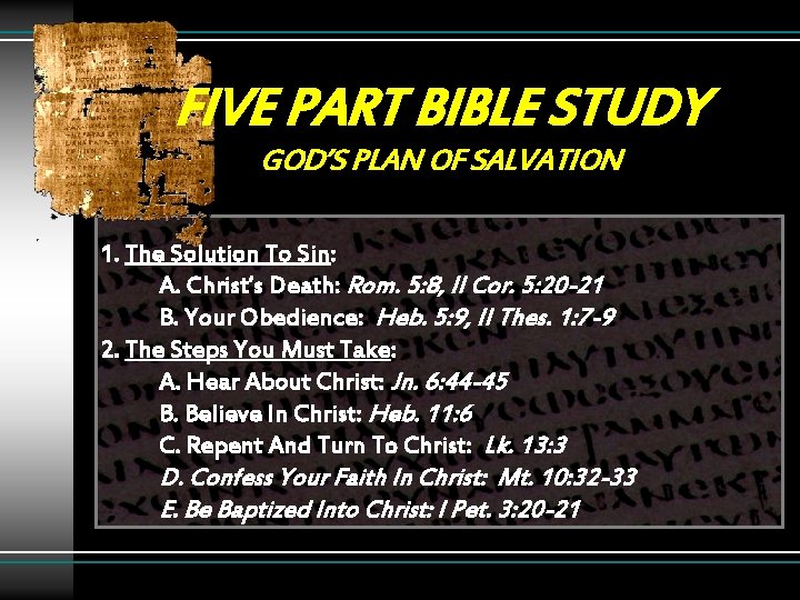 FIVE PART BIBLE STUDY GOD’S PLAN OF SALVATION 1. The Solution To Sin: A.