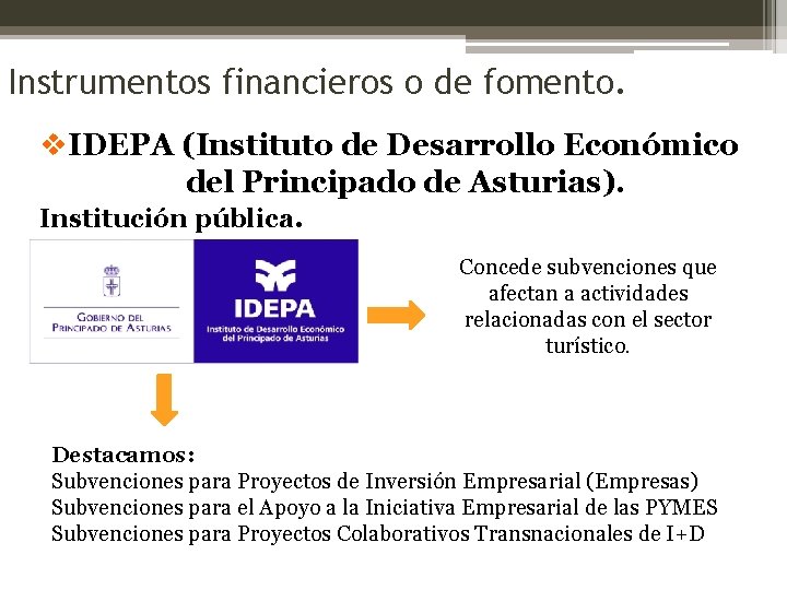 Instrumentos financieros o de fomento. v. IDEPA (Instituto de Desarrollo Económico del Principado de