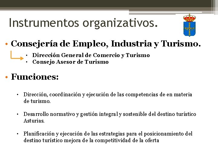 Instrumentos organizativos. • Consejería de Empleo, Industria y Turismo. • Dirección General de Comercio