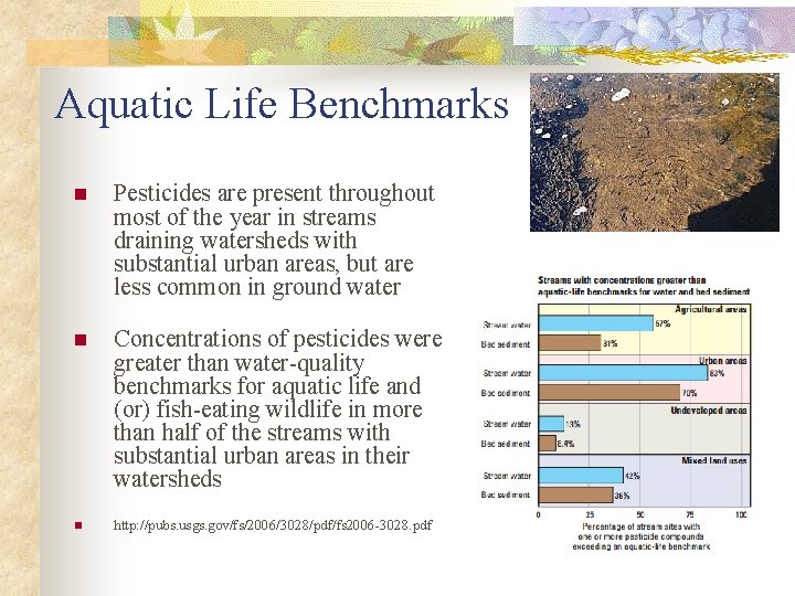 Aquatic Life Benchmarks n Pesticides are present throughout most of the year in streams