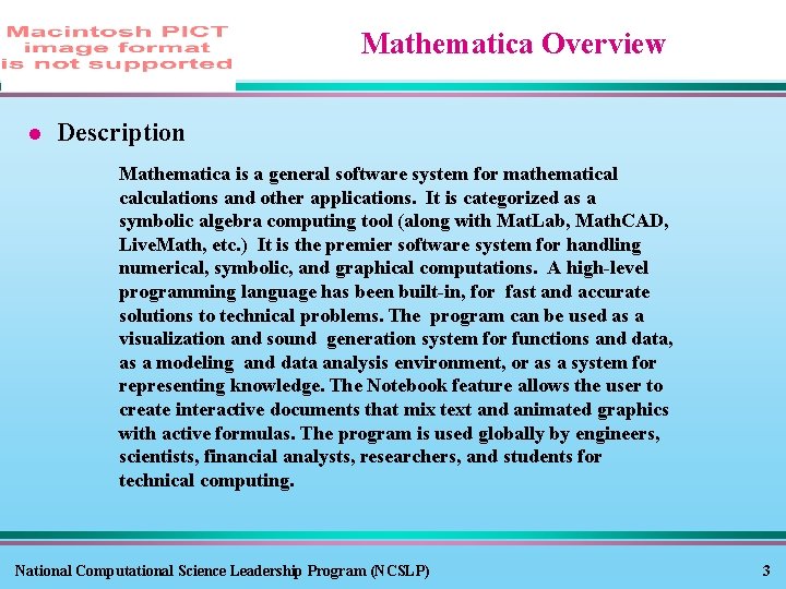 Mathematica Overview l Description Mathematica is a general software system for mathematical calculations and Mathematica Overview l Description Mathematica is a general software system for mathematical calculations and