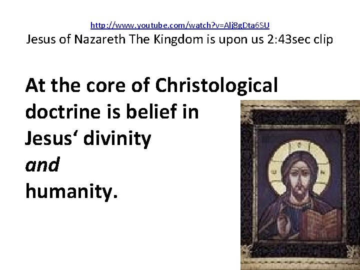 http: //www. youtube. com/watch? v=Alj 8 g. Dta 6 SU Jesus of Nazareth The