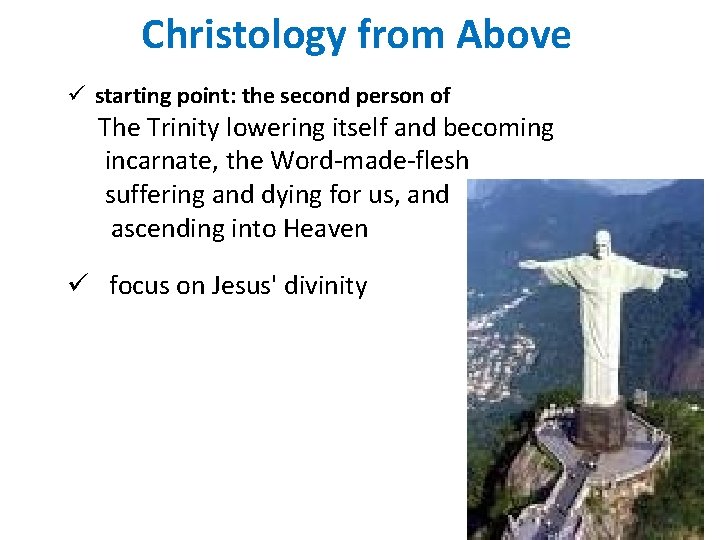 Christology from Above ü starting point: the second person of The Trinity lowering itself