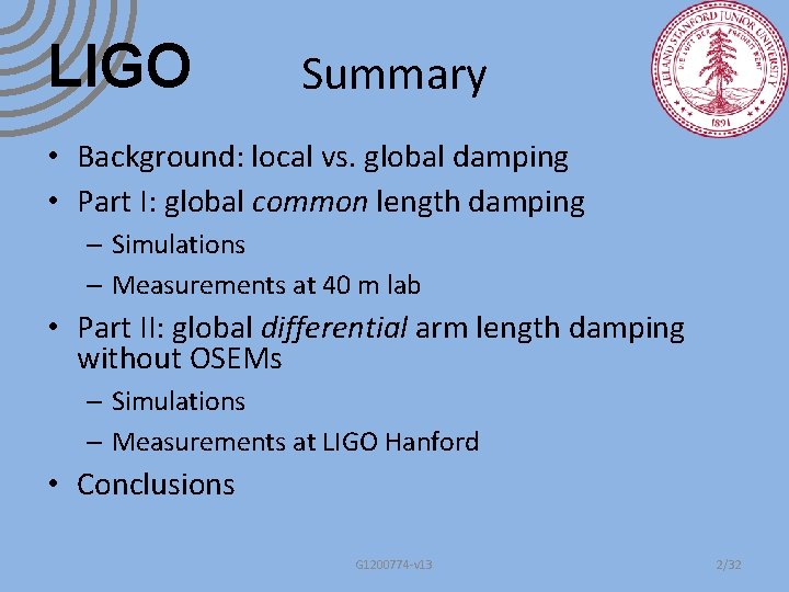 LIGO Summary • Background: local vs. global damping • Part I: global common length