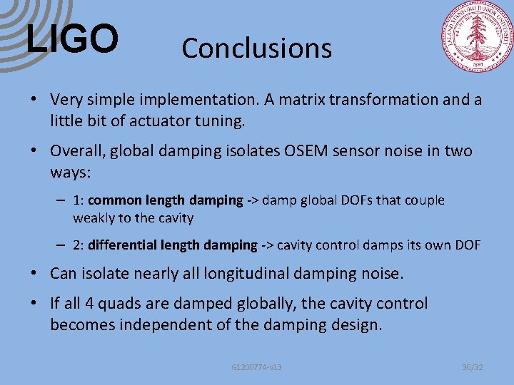 LIGO Conclusions • Very simplementation. A matrix transformation and a little bit of actuator