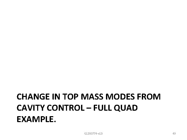 CHANGE IN TOP MASS MODES FROM CAVITY CONTROL – FULL QUAD EXAMPLE. G 1200774