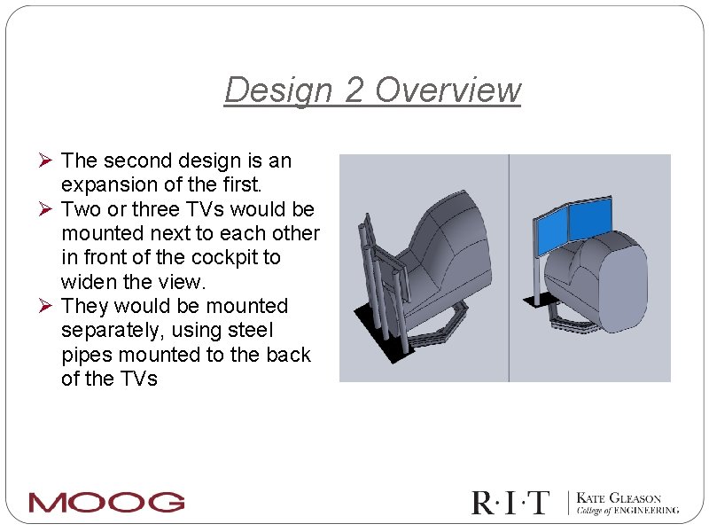 Design 2 Overview Ø The second design is an expansion of the first. Ø