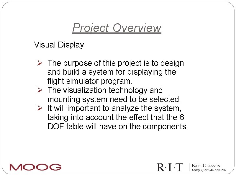 Project Overview Visual Display Ø The purpose of this project is to design and