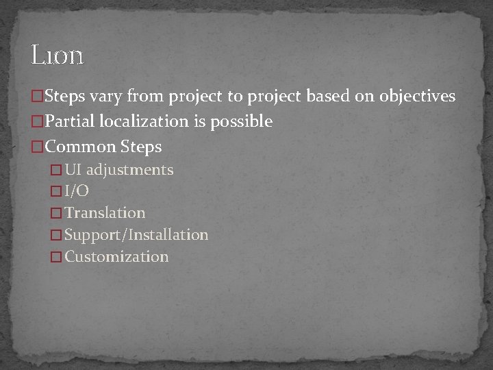 L 10 n �Steps vary from project to project based on objectives �Partial localization