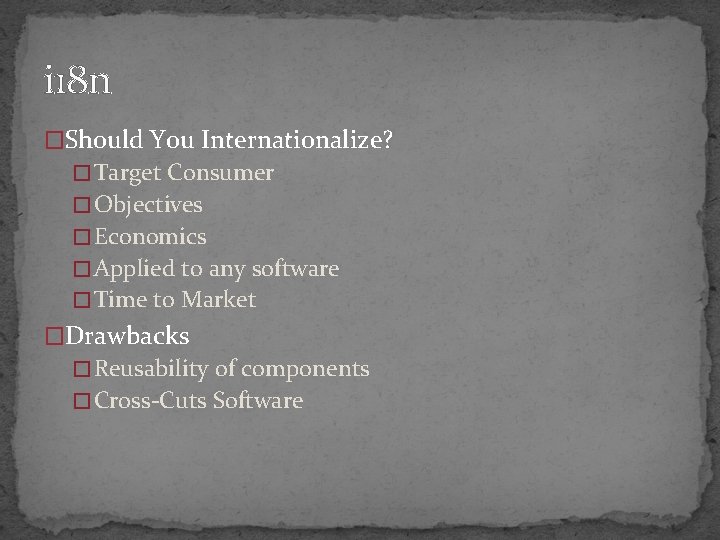 i 18 n �Should You Internationalize? � Target Consumer � Objectives � Economics �