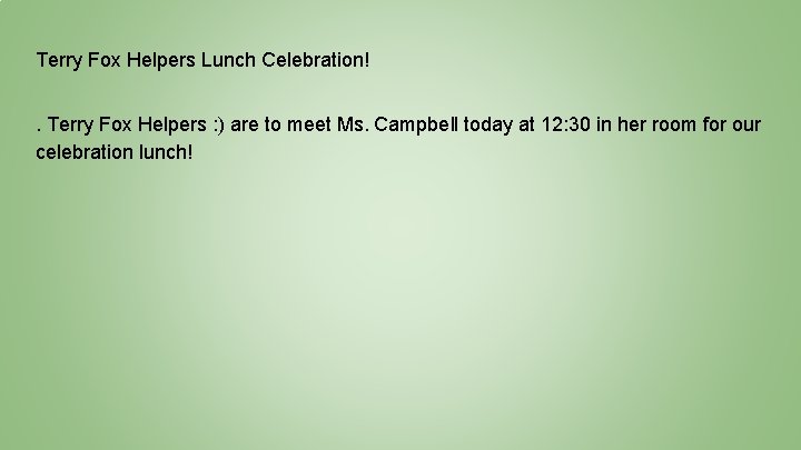 Terry Fox Helpers Lunch Celebration!. Terry Fox Helpers : ) are to meet Ms.