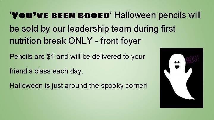 ‘You’ve been booed’ Halloween pencils will be sold by our leadership team during first