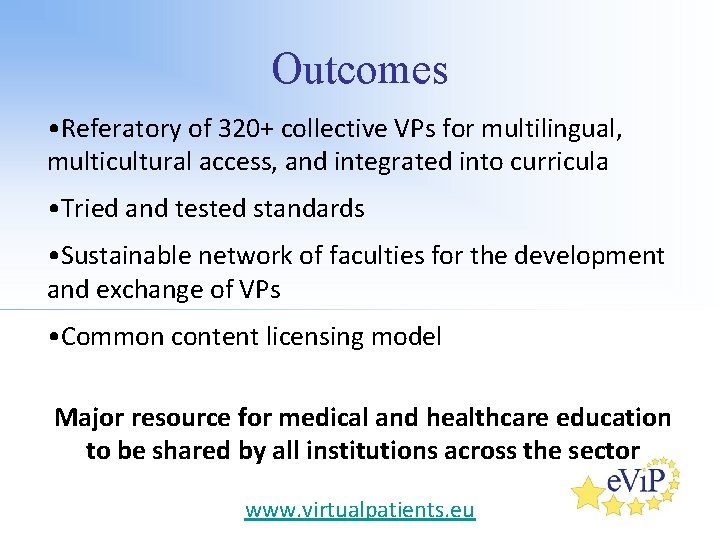 Outcomes • Referatory of 320+ collective VPs for multilingual, multicultural access, and integrated into