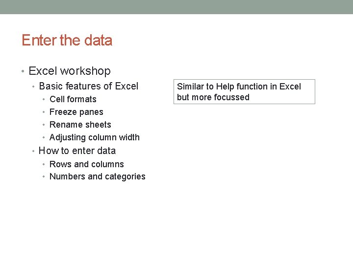 Enter the data • Excel workshop • Basic features of Excel • Cell formats