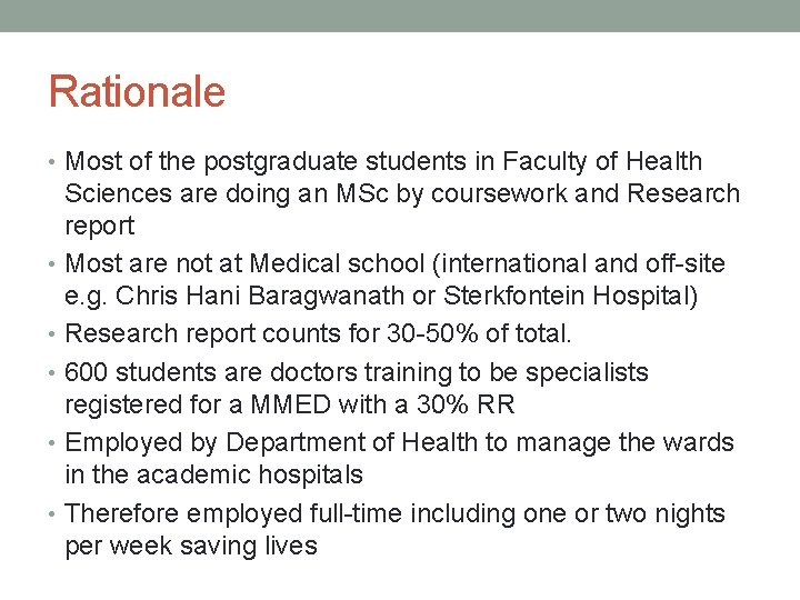 Rationale • Most of the postgraduate students in Faculty of Health Sciences are doing
