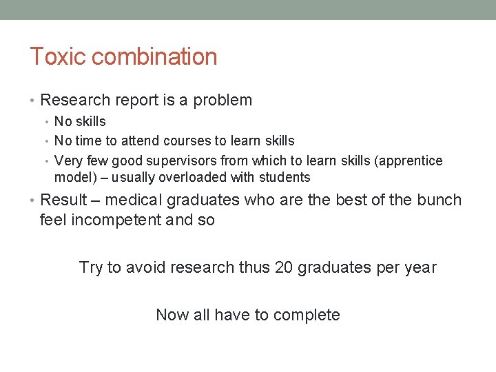 Toxic combination • Research report is a problem • No skills • No time