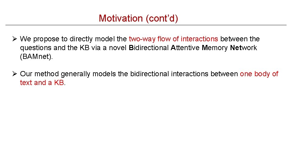 Motivation (cont’d) Ø We propose to directly model the two-way flow of interactions between