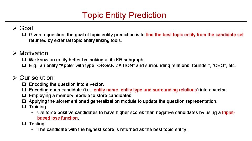 Topic Entity Prediction Ø Goal q Given a question, the goal of topic entity