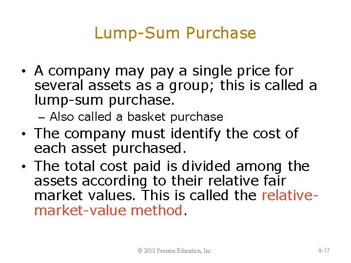 Lump-Sum Purchase • A company may pay a single price for several assets as