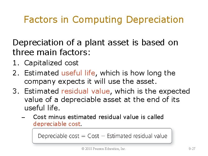 Factors in Computing Depreciation of a plant asset is based on three main factors: