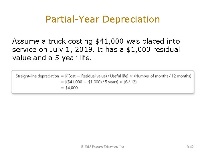 Partial-Year Depreciation Assume a truck costing $41, 000 was placed into service on July