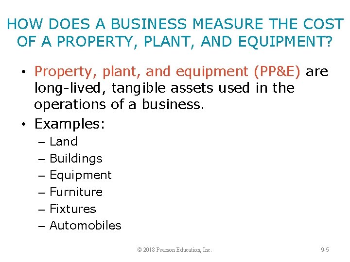 HOW DOES A BUSINESS MEASURE THE COST OF A PROPERTY, PLANT, AND EQUIPMENT? •