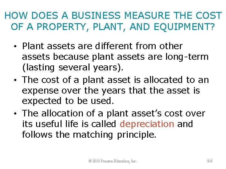 HOW DOES A BUSINESS MEASURE THE COST OF A PROPERTY, PLANT, AND EQUIPMENT? •