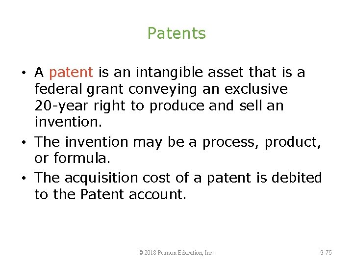 Patents • A patent is an intangible asset that is a federal grant conveying