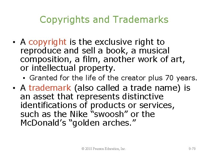 Copyrights and Trademarks • A copyright is the exclusive right to reproduce and sell