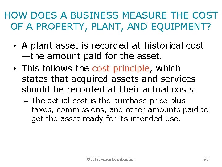 HOW DOES A BUSINESS MEASURE THE COST OF A PROPERTY, PLANT, AND EQUIPMENT? •