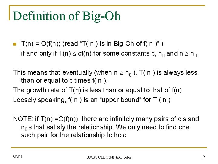 Definition of Big-Oh n T(n) = O(f(n)) (read “T( n ) is in Big-Oh
