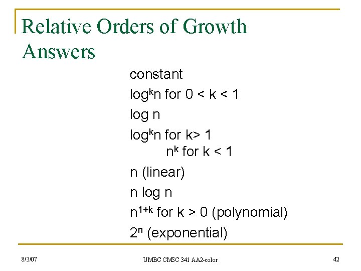 Relative Orders of Growth Answers constant logkn for 0 < k < 1 log