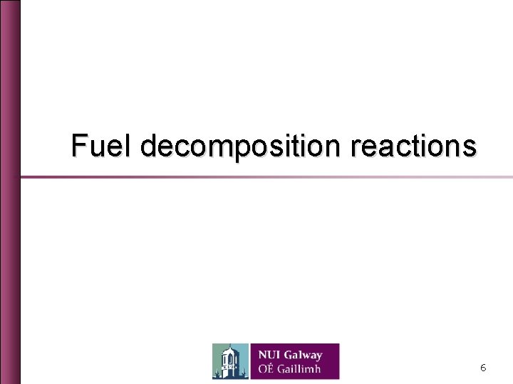 Fuel decomposition reactions 6 