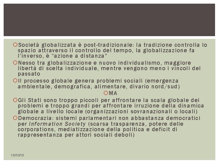 Società globalizzata è post-tradizionale: la tradizione controlla lo spazio attraverso il controllo del Società globalizzata è post-tradizionale: la tradizione controlla lo spazio attraverso il controllo del